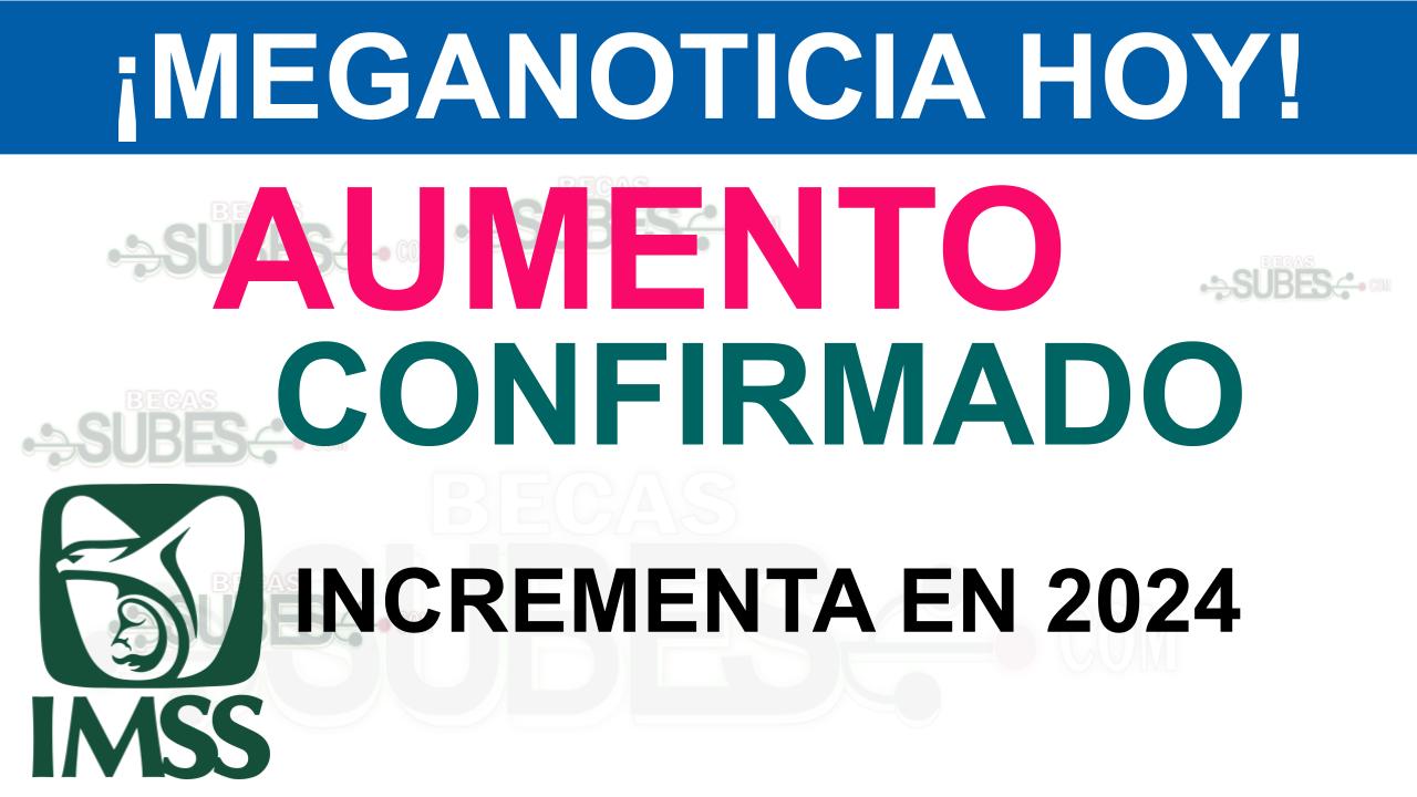 ¡Aumentan Las Pensiones! El IMSS Anuncia Incremento Para 2024 🥇【 Agosto