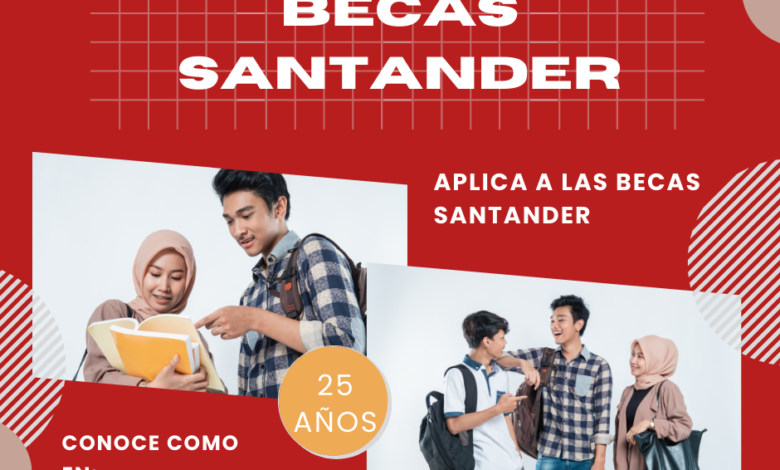becas santander Universidad becas Santander / becas legacy Santander / becas santander anut