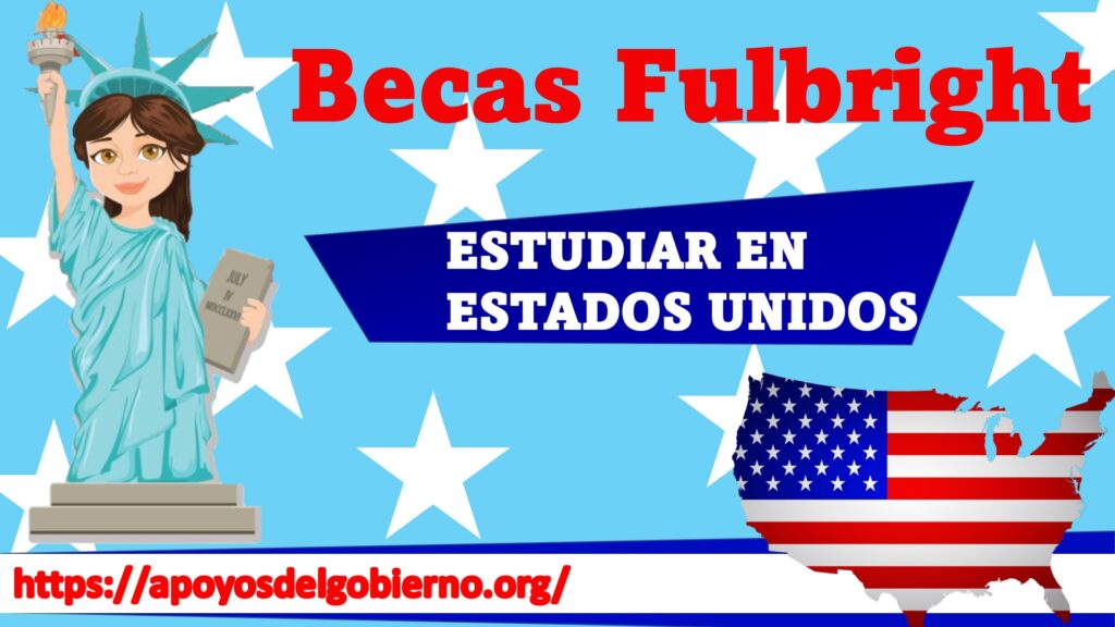 Becas Fulbright ESTADOS UNIDOS