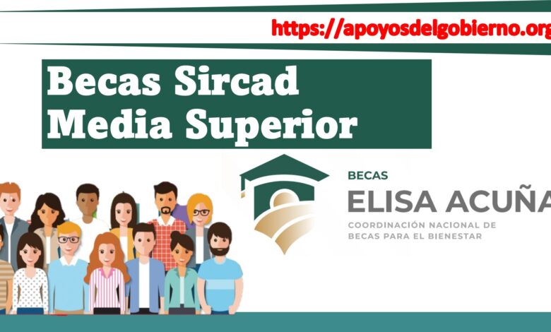 Becas Sircad Media Superior