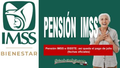Pensión IMSS e ISSSTE: así queda el pago de julio (fechas oficiales)