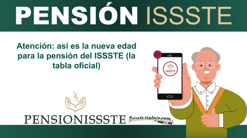 Atención: así es la nueva edad para la pensión del ISSSTE (la tabla oficial)