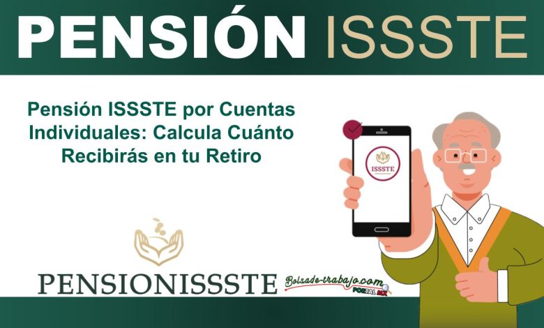 ▷ Pensión ISSSTE por Cuentas Individuales: Calcula Cuánto Recibirás en tu Retiro » 2025 ApoyosdelGobierno.org 🥇 Pensión ISSSTE por Cuentas Individuales: Calcula Cuánto Recibirás en tu Retiro
