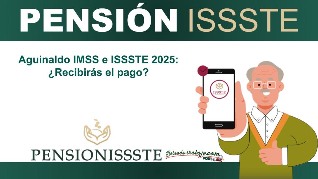 Aguinaldo IMSS e ISSSTE 2025: ¿Recibirás el pago?