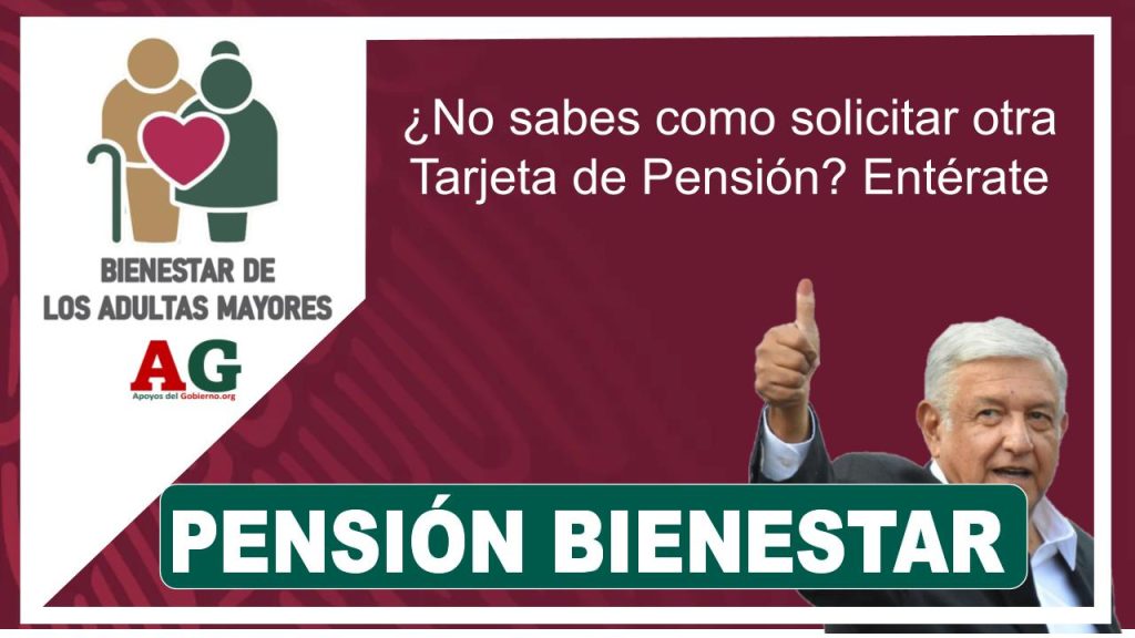 ¿No sabes como solicitar otra Tarjeta de Pensión? Entérate