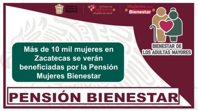 Más de 10 mil mujeres en Zacatecas se verán beneficiadas por la Pensión Mujeres Bienestar