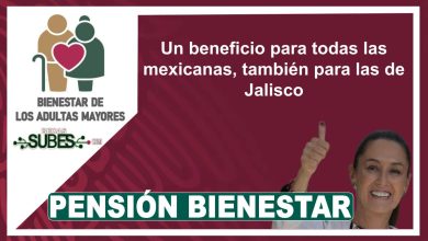 Un beneficio para todas las mexicanas, también para las de Jalisco