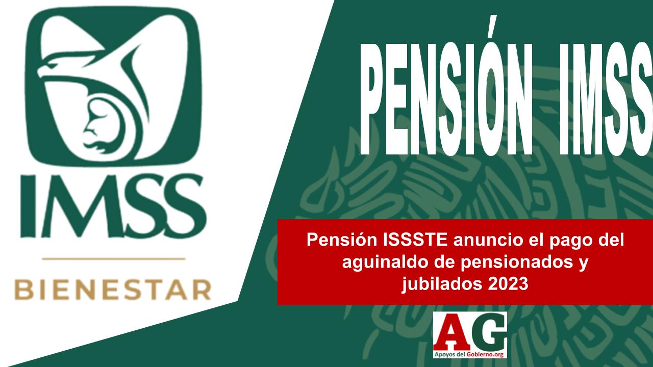 Pensión ISSSTE Anuncio El Pago Del Aguinaldo De Pensionados Y Jubilados