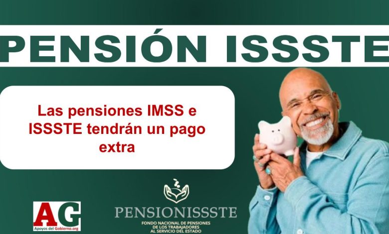 Las pensiones IMSS e ISSSTE tendrán un pago extra