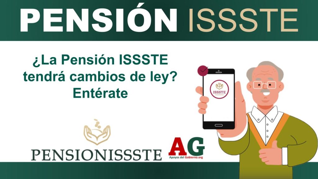 ¿La Pensión ISSSTE tendrá cambios de ley? Entérate