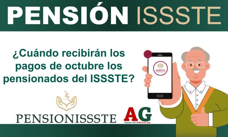 ¿Cuándo recibirán los pagos de octubre los pensionados del ISSSTE?