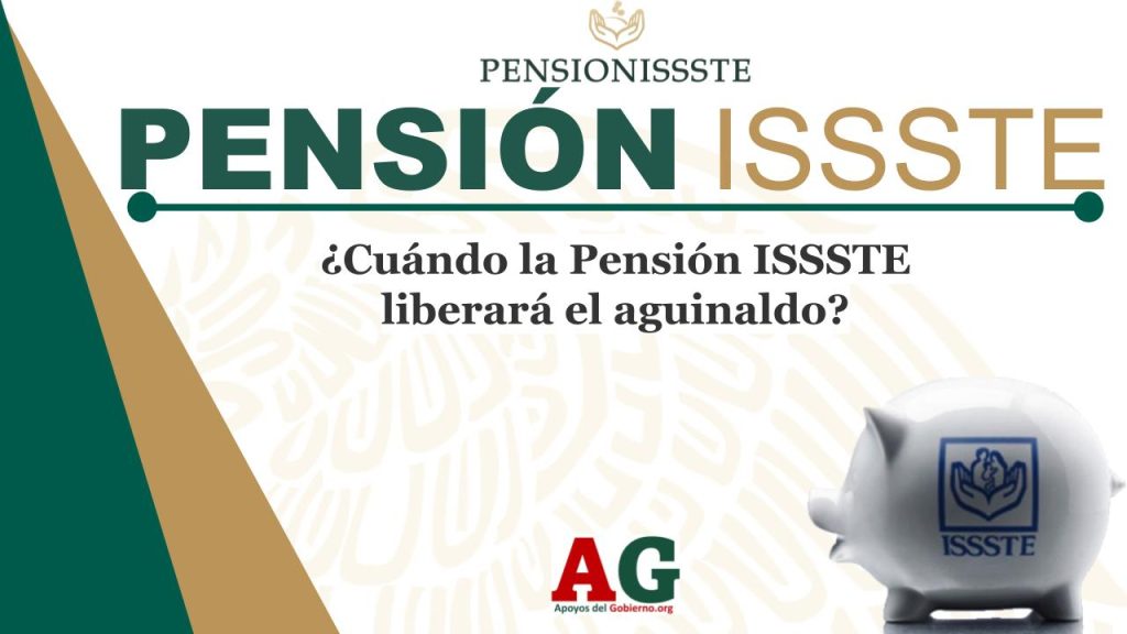 ¿Cuándo la Pensión ISSSTE liberará el aguinaldo?