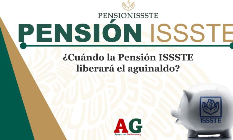 ¿Cuándo la Pensión ISSSTE liberará el aguinaldo?