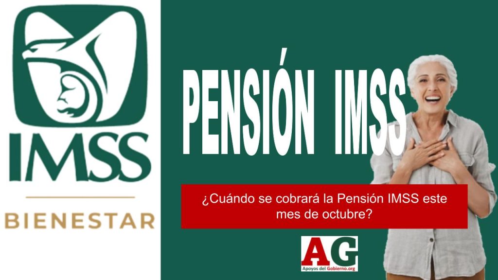 ¿Cuándo se cobrará la Pensión IMSS este mes de octubre?