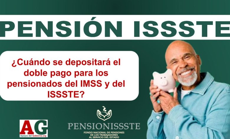 ¿Cuándo se depositará el doble pago para los pensionados del IMSS y del ISSSTE?