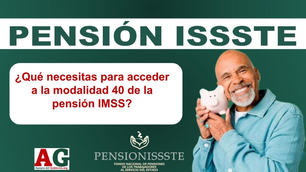 ¿Qué necesitas para acceder a la modalidad 40 de la pensión IMSS?