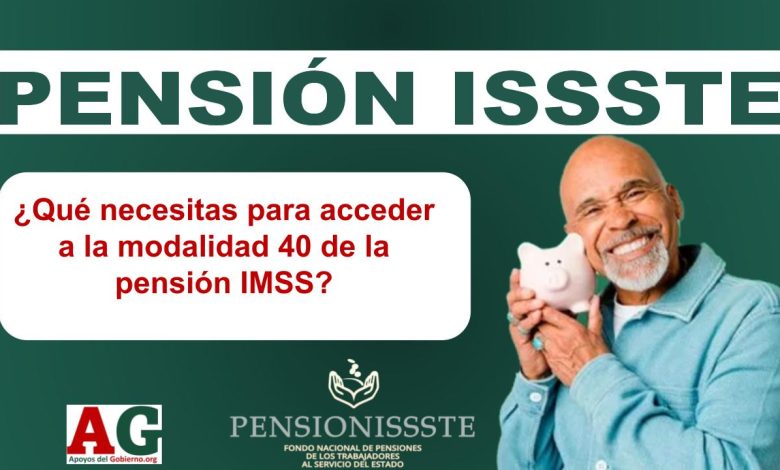 ¿Qué necesitas para acceder a la modalidad 40 de la pensión IMSS?