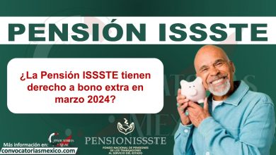 ¿La Pensión ISSSTE tienen derecho a bono extra en marzo 2024?
