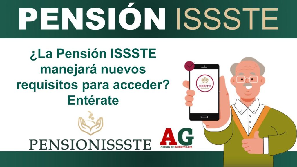 ¿La Pensión ISSSTE manejará nuevos requisitos para acceder? Entérate