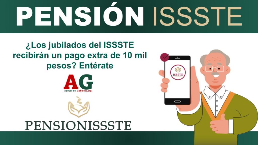 ¿Los jubilados del ISSSTE recibirán un pago extra de 10 mil pesos? Entérate