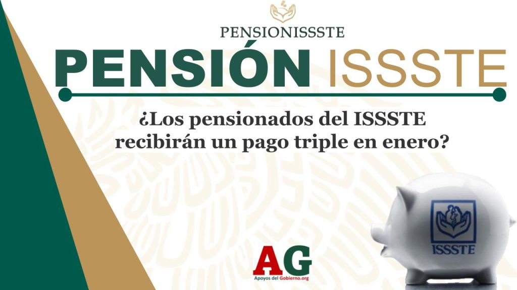 ¿Los pensionados del ISSSTE recibirán un pago triple en enero?