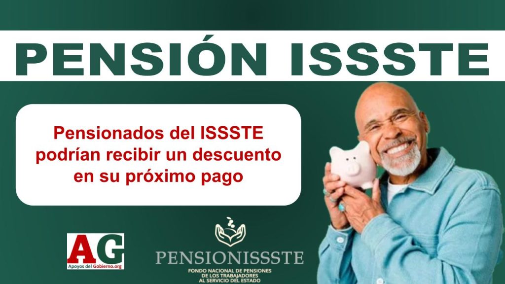 Pensionados del ISSSTE podrían recibir un descuento en su próximo pago