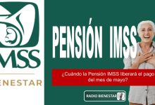 ¿Cuándo la Pensión IMSS liberará el pago del mes de mayo?
