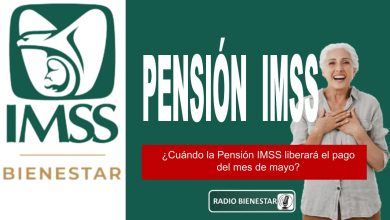 ¿Cuándo la Pensión IMSS liberará el pago del mes de mayo?