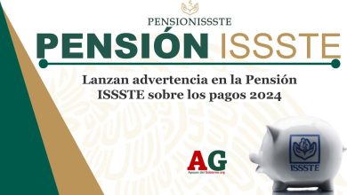 Lanzan advertencia en la Pensión ISSSTE sobre los pagos 2024