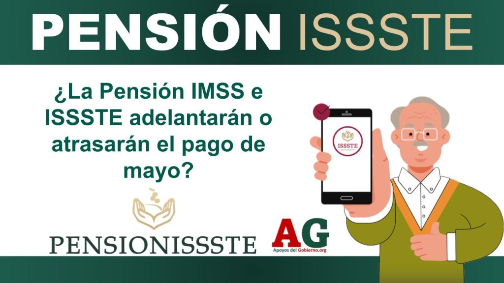 ¿La Pensión IMSS e ISSSTE adelantarán o atrasarán el pago de mayo?