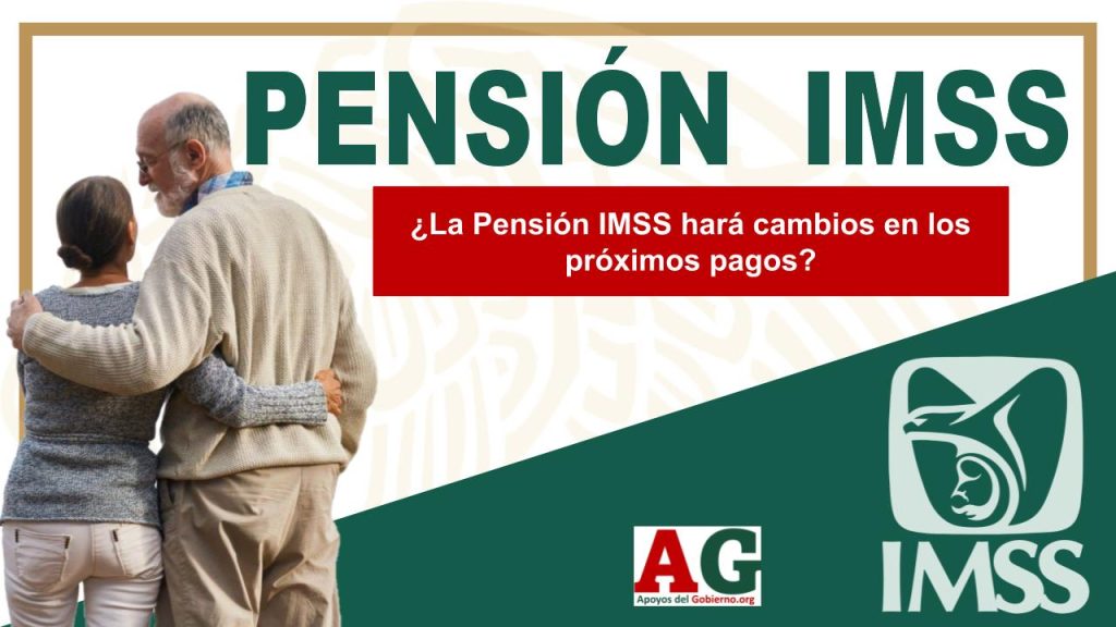 ¿La Pensión IMSS hará cambios en los próximos pagos?