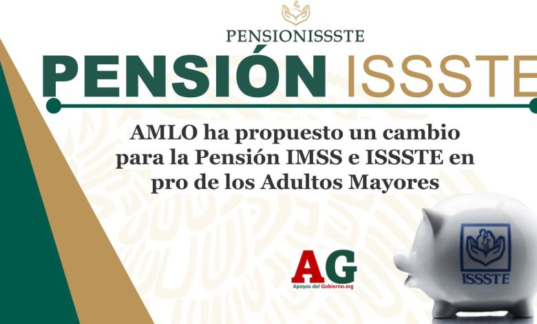 AMLO ha propuesto un cambio para la Pensión IMSS e ISSSTE en pro de los Adultos Mayores