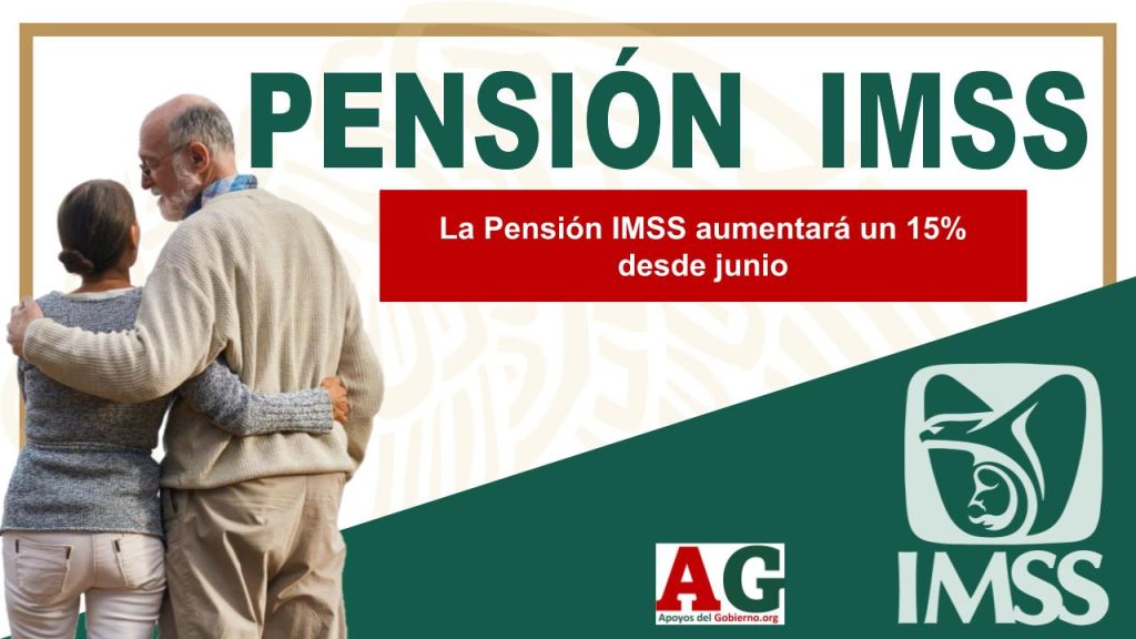 La Pensión IMSS aumentará un 15% desde junio