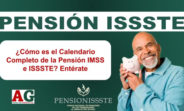¿Cómo es el Calendario Completo de la Pensión IMSS e ISSSTE? Entérate