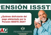 ¿Quiénes disfrutarán del pago adelantado por la Pensión ISSSTE 2024?