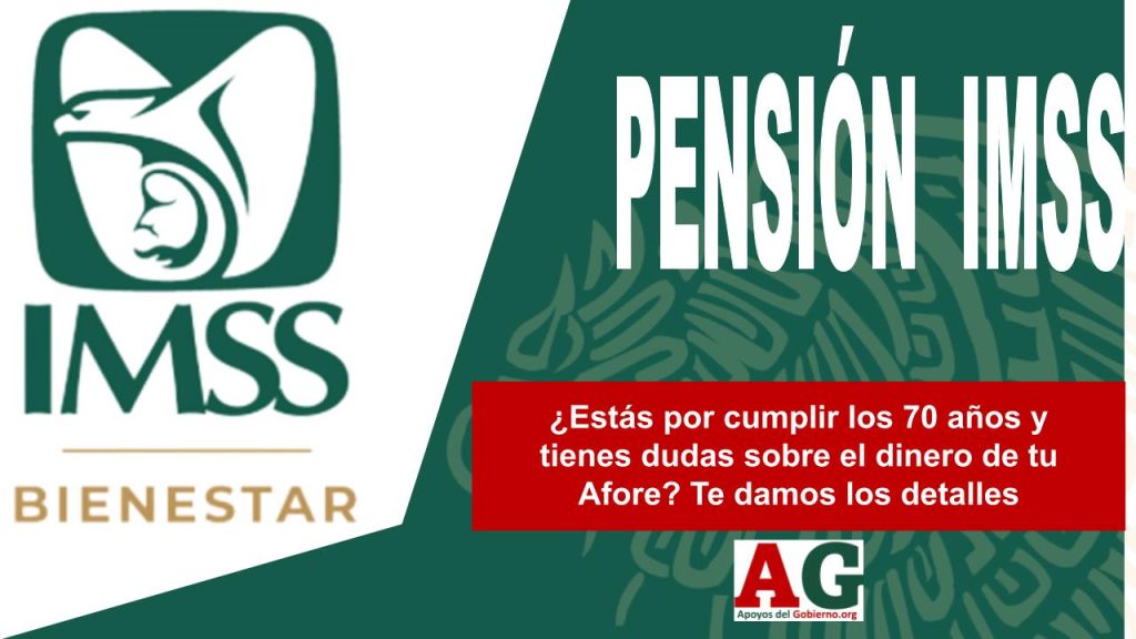 ¿Estás por cumplir los 70 años y tienes dudas sobre el dinero de tu Afore? Te damos los detalles