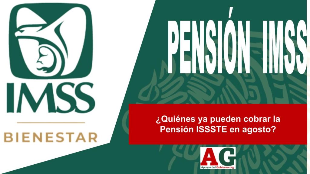 ¿Quiénes ya pueden cobrar la Pensión ISSSTE en agosto?