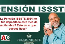 ¿La Pensión ISSSTE 2024 no te fue depositada este acmes de septiembre? Esto es lo que puedes hacer