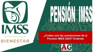 ¿Cuáles son las prestaciones de la Pensión IMSS 2024? Entérate