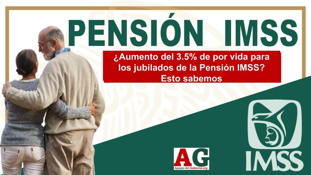 ¿Aumento del 3.5% de por vida para los jubilados de la Pensión IMSS? Esto sabemos