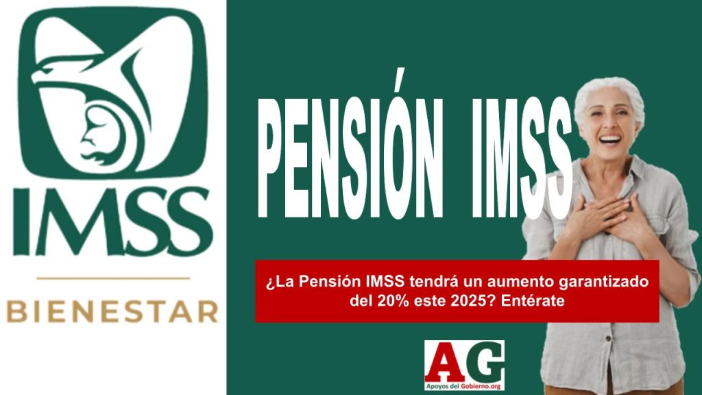 ¿La Pensión IMSS tendrá un aumento garantizado del 20% este 2025? Entérate