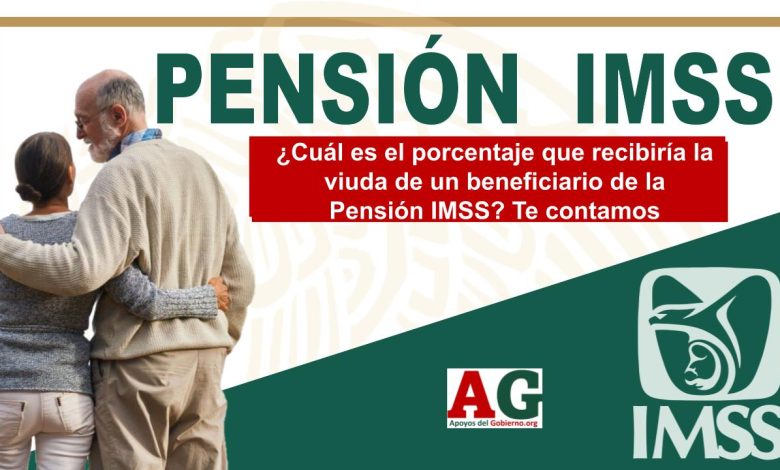 ¿Cuál es el porcentaje que recibiría la viuda de un beneficiario de la Pensión IMSS? Te contamos