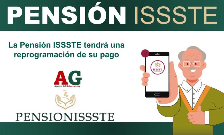 La Pensión ISSSTE tendrá una reprogramación de su pago