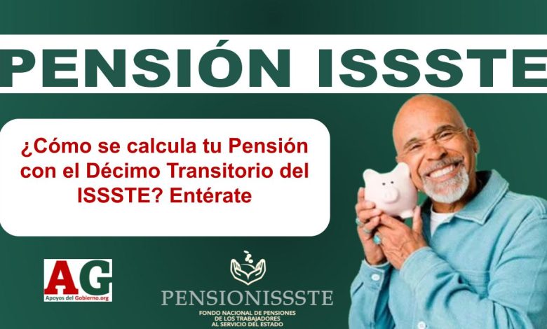 ▷ ¿Cómo se calcula tu Pensión con el Décimo Transitorio del ISSSTE? Entérate » 2025 ApoyosdelGobierno.org 🥇 ¿Cómo se calcula tu Pensión con el Décimo Transitorio del ISSSTE? Entérate