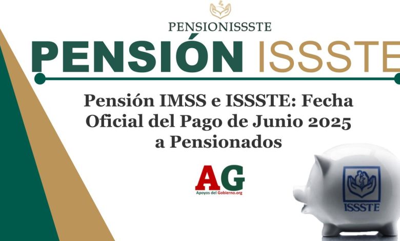 ▷ Pensión IMSS e ISSSTE: Fecha Oficial del Pago de Junio 2025 a Pensionados » 2025 ApoyosdelGobierno.org 🥇 Pensión IMSS e ISSSTE: Fecha Oficial del Pago de Junio 2025 a Pensionados