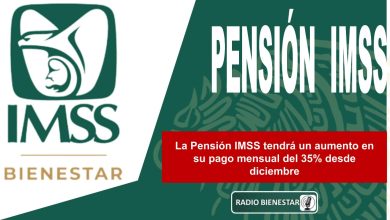 La Pensión IMSS tendrá un aumento en su pago mensual del 35% desde diciembre