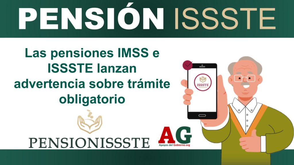 Las pensiones IMSS e ISSSTE lanzan advertencia sobre trámite obligatorio