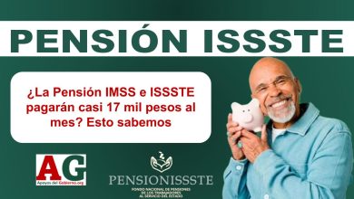 ¿La Pensión IMSS e ISSSTE pagarán casi 17 mil pesos al mes? Esto sabemos