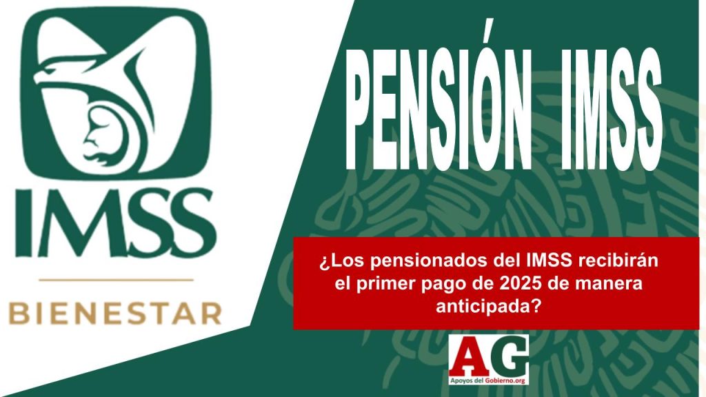 ¿Los pensionados del IMSS recibirán el primer pago de 2025 de manera anticipada?