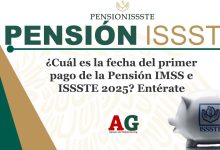 ¿Cuál es la fecha del primer pago de la Pensión IMSS e ISSSTE 2025? Entérate